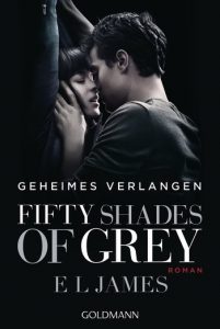 E L James - Fifty Shades of Grey. Geheimes Verlangen